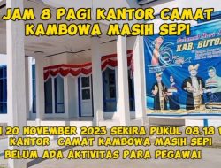 Kantor Camat Kambowa Jam 8 Pagi Diduga Masih Sepi